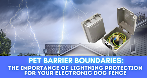 Pet Barrier Boundaries The Importance of Lightning Protection for You Pet Barrier Australia